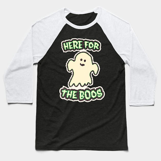 Here For The Boos Baseball T-Shirt by retroready